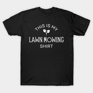 This Is My Lawn Mowing Shirt T-Shirt